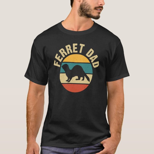Ferret Dad for Ferret and Owners T-Shirt (Front)