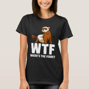Ferret For A Ferret Owner T-Shirt