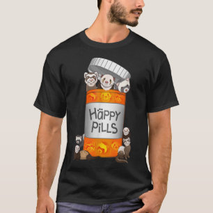 Ferret Happy Pills T-Shirt