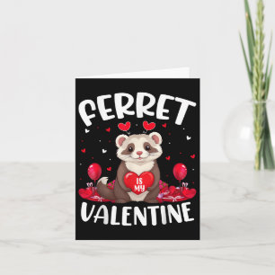 Ferret Is My Valentine Lover Heart Ferret Valentin Card