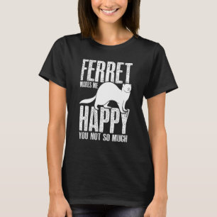 Ferret Makes Happy Funny Women Girls Boys Kids Fer T-Shirt