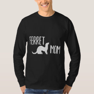 Ferret Mum  For The Ferret Lady Women And Girls T-Shirt