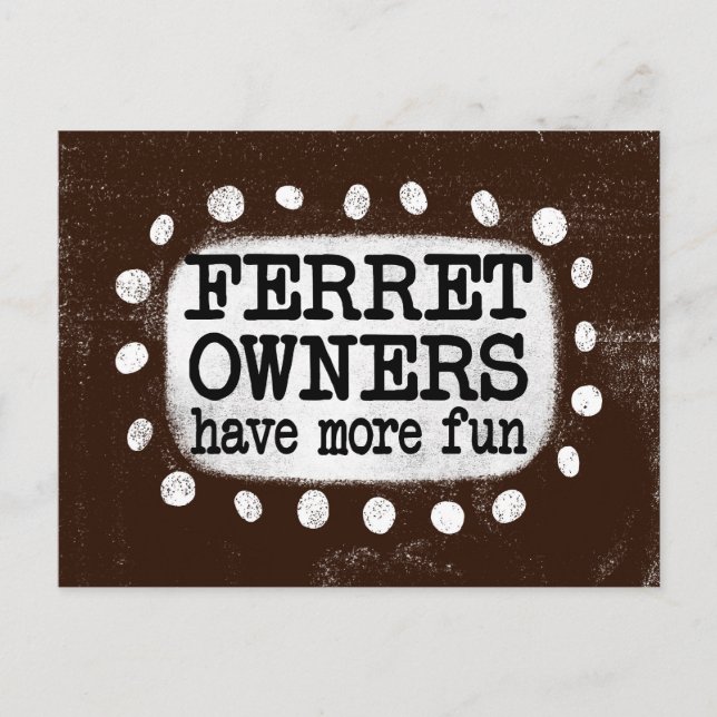 Ferret Owners Have More Fun Postcard (Front)