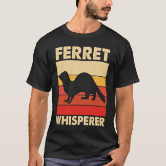 Ferret Whisperer for Ferret  and Owners T-Shirt