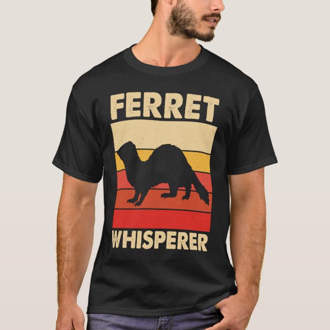 Ferret Whisperer for Ferret  and Owners T-Shirt (Front)