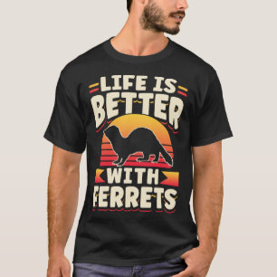 Ferret  With Ferrets T-Shirt