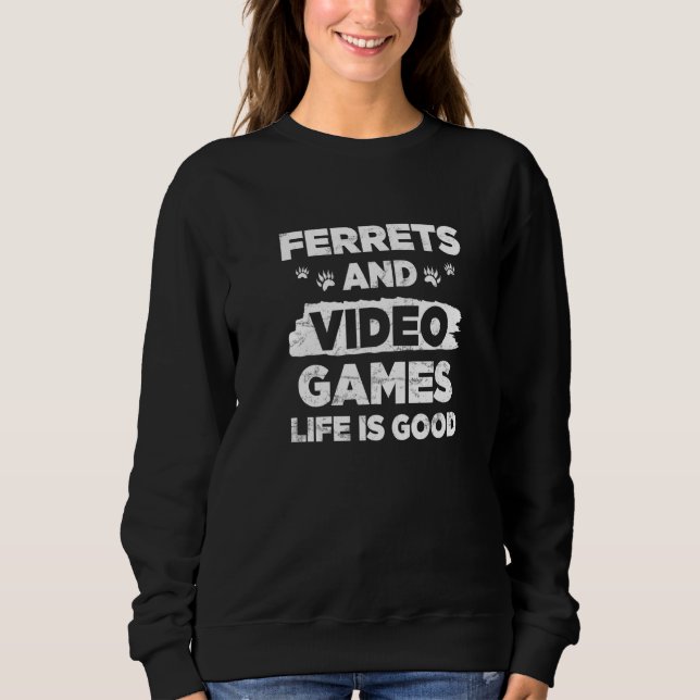 Ferrets And Video Games Gamepad Console Gaming Sweatshirt (Front)