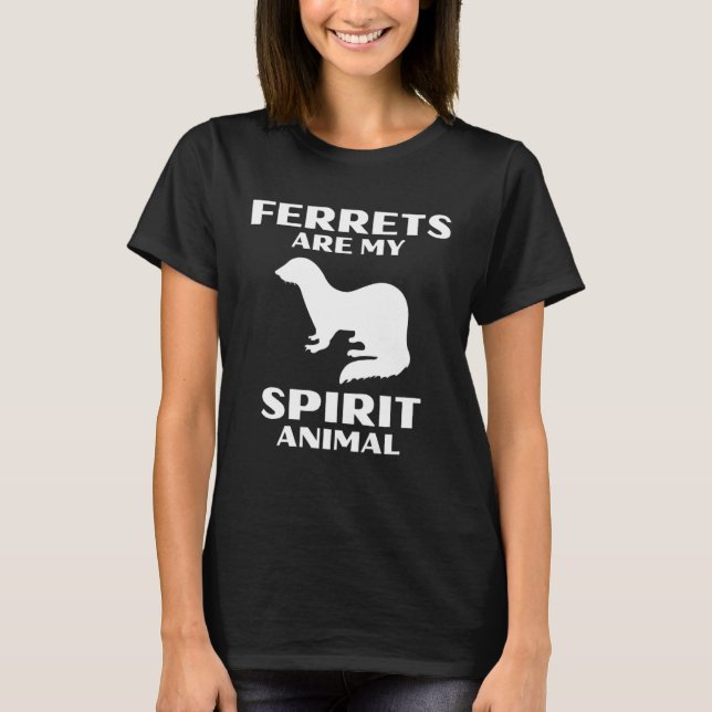 Ferrets Are My Spirit Animal Cute Ferret T-Shirt (Front)