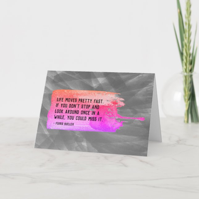 Ferris Bueller Life Moves Pretty Fast Quote Blank Card (Front)