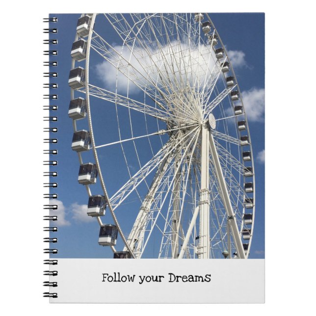 Ferris Wheel Follow Your Dreams Notebook (Front)