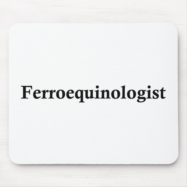 Ferroequinologist Mouse Pad (Front)