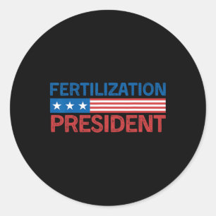 Fertilisation President Tee Donald Trump Funny Classic Round Sticker