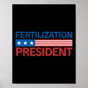 Fertilisation President Tee Donald Trump Funny Poster