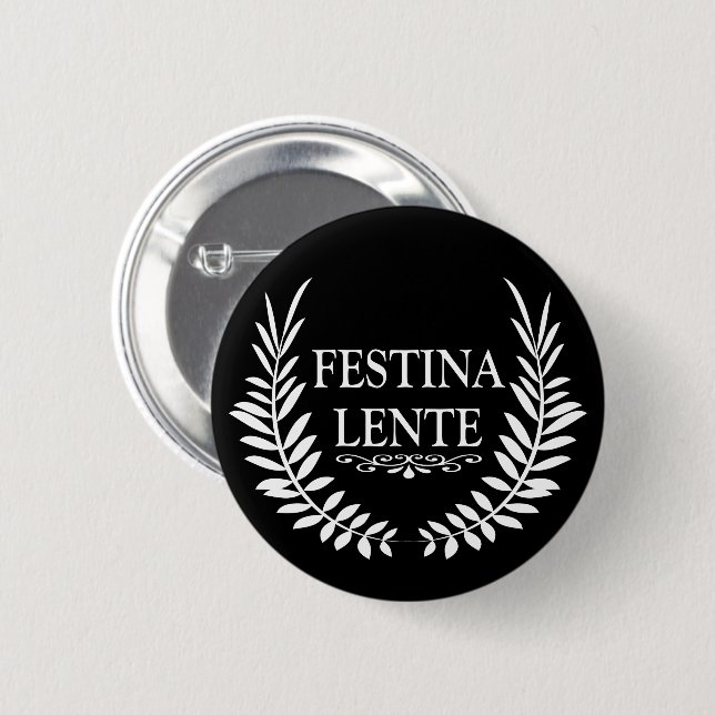Festina lente 6 cm round badge (Front & Back)