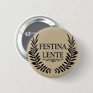 Festina lente 6 cm round badge