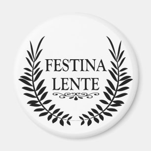festina lente, latin phrase magnet