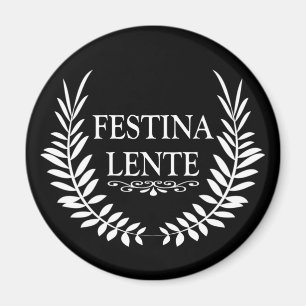 festina lente magnet