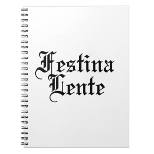 Festina Lente - Make Haste Slowly - Latin Phrase Notebook