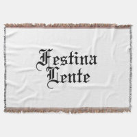 Festina Lente - Make Haste Slowly - Latin Phrase