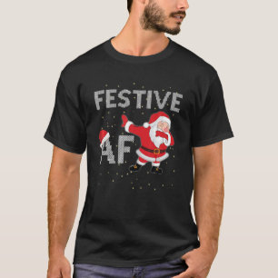 Festive AF Inappropriate Funny Naughty Holiday Fun T-Shirt
