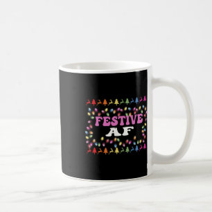 Festive As F#ck Af Christmas Light Xmas Adults Wom Coffee Mug