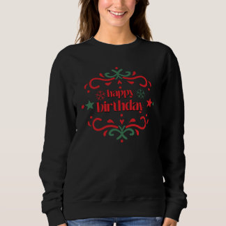 Festive Birthday Greeting Designs Sweatshirt