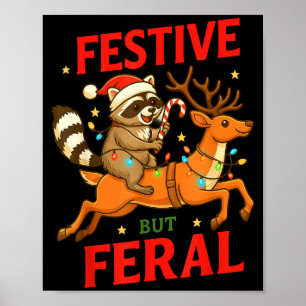 Festive But Feral Funny Christmas Raccoon Riding R Poster