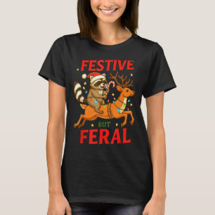 Festive But Feral Funny Christmas Raccoon Riding R T-Shirt