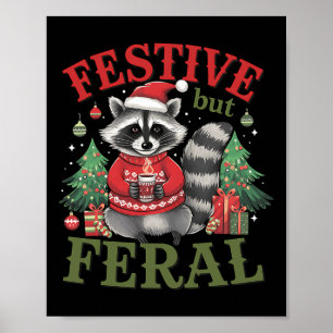 Festive But Feral Racoon Animal Santa Christmas X Poster