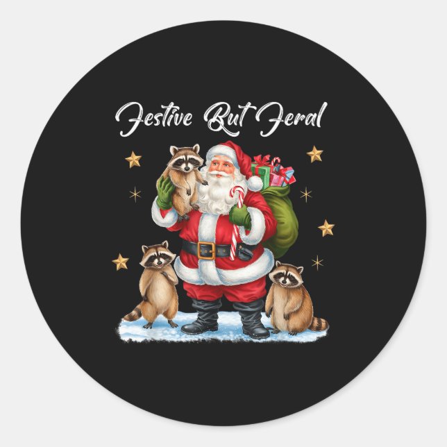 Festive But Feral Santa Raccoon Christmas Pajamas  Classic Round Sticker (Front)