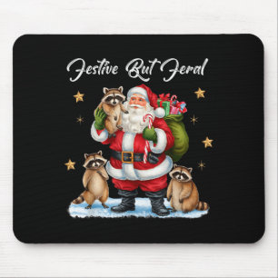 Festive But Feral Santa Raccoon Christmas Pajamas  Mouse Pad