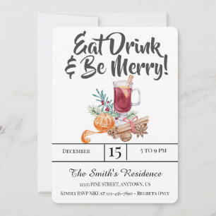 Festive Drinks Party Eat Drink & Be Merry! Invitation