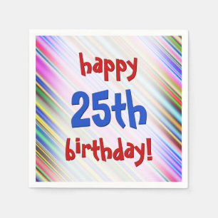 Festive, Fun "happy 25th birthday!" Paper Napkins