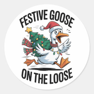 Festive Goose on the Loose Funny Goose Classic Round Sticker