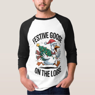 Festive Goose on the Loose Funny Goose T-Shirt