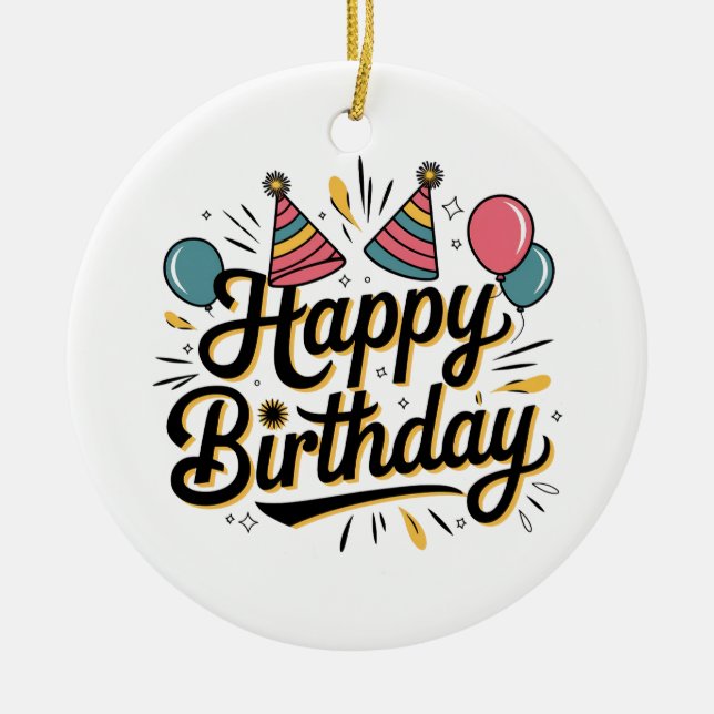 Festive Happy Birthday Ceramic Ornament (Front)