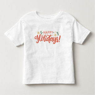 Festive Happy Holidays Design Toddler T-Shirt