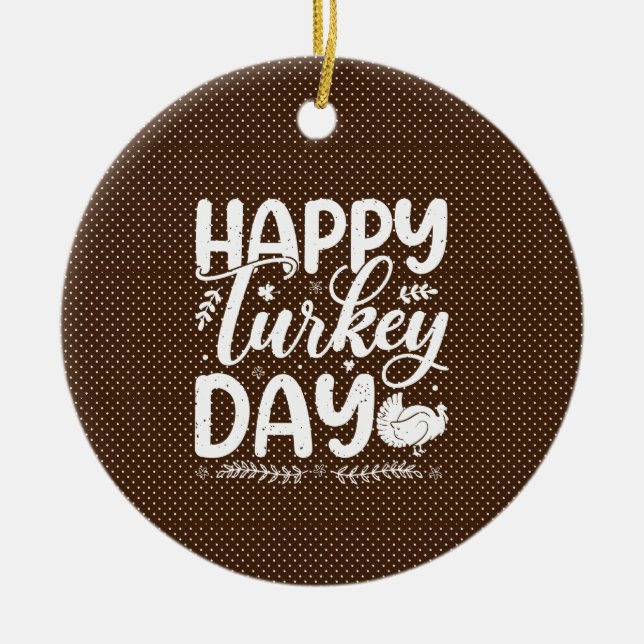 Festive "Happy Turkey Day" Autumn Typography Ceramic Ornament (Front)