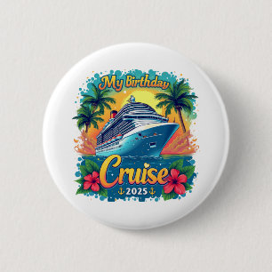 Festive My Birthday Cruise Ship Party 2025 6 Cm Round Badge