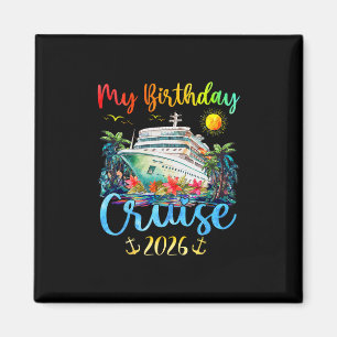 Festive My Birthday Cruise Ship Party 2026 Men Magnet