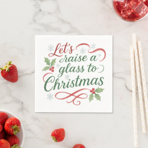 Festive Quote Raise a glass to Christmas Napkin