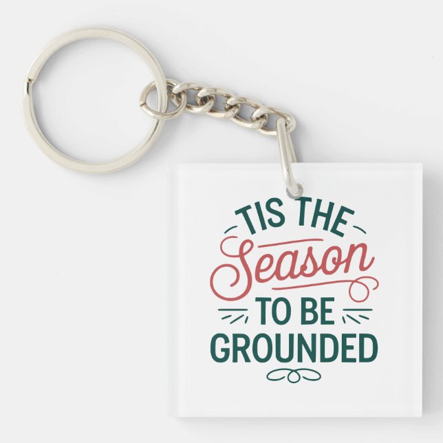  Festive "Tis the Season to Be Grounded" Customise Key Ring (Front)