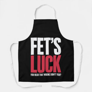 Fet’s Luck You Read That Wrong Funny Quote Apron
