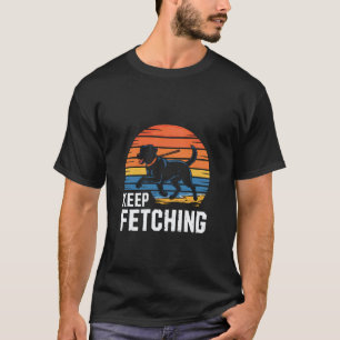 Fetch Breed Retriever Dog Ball Training Labrador R T-Shirt