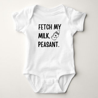 Fetch My Milk Peasant, Funny Milk Baby Gift  Bodysuit