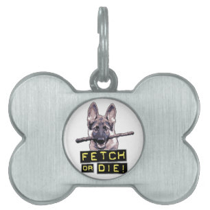 Fetch or Die! Pet Name Tag