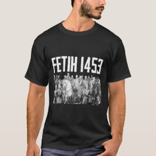 Fetih 1453 Fatih Sultan Mehmet Istanbul Osmanli T-Shirt