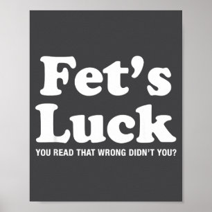 Fets Luck T  Poster
