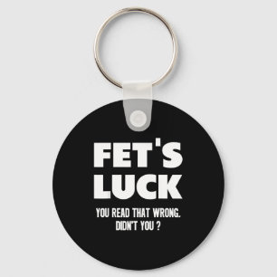 Fet's Luck You Read That Wrong Didn’t You Funny Ad Key Ring
