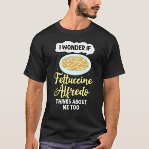 Fettuccine Alfredo Chicken Sauce Recipes Vegan Pas T-Shirt